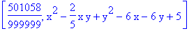 [501058/999999, x^2-2/5*x*y+y^2-6*x-6*y+5]
